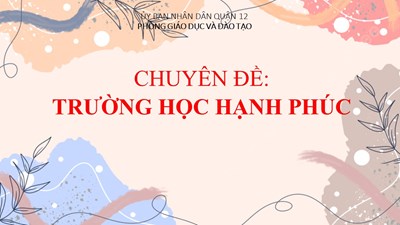 Chuyên đề  Xây dựng trường học hạnh phúc 