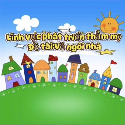 Hoạt động  vẽ ngôi nhà 